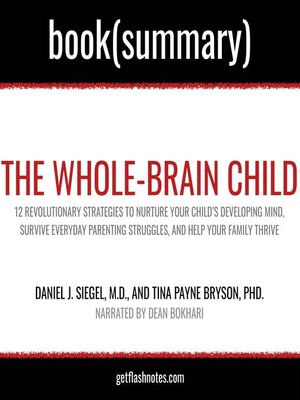cover image of The Whole-Brain Child by Daniel J. Siegel, M.D., and Tina Payne Bryson, PhD.--Book Summary